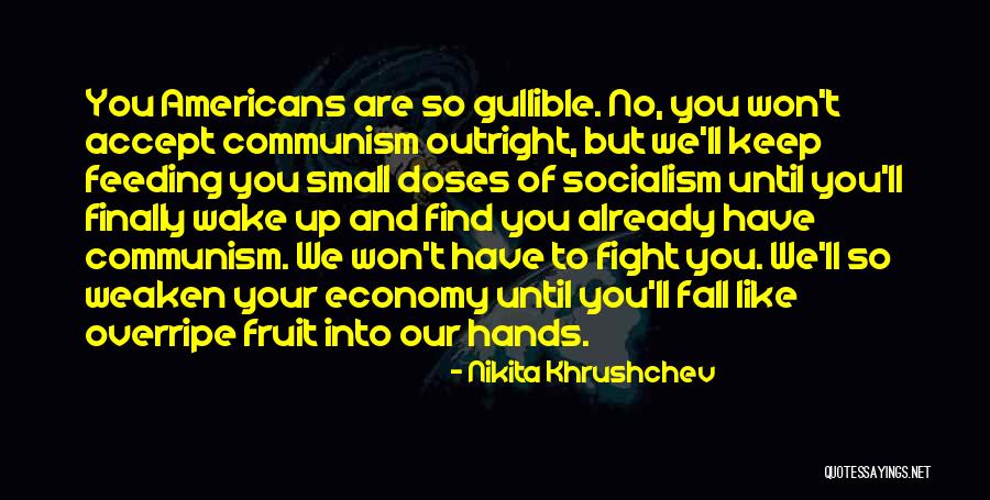 Overripe Quotes By Nikita Khrushchev Overripe Quotes By Nikita Khrushchev