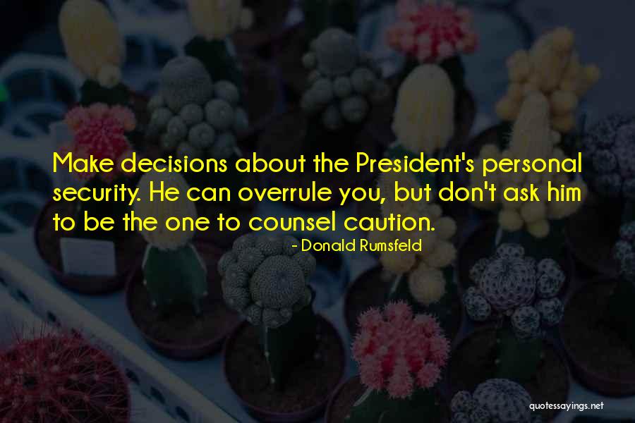Overrule Quotes By Donald Rumsfeld Overrule Quotes By Donald Rumsfeld