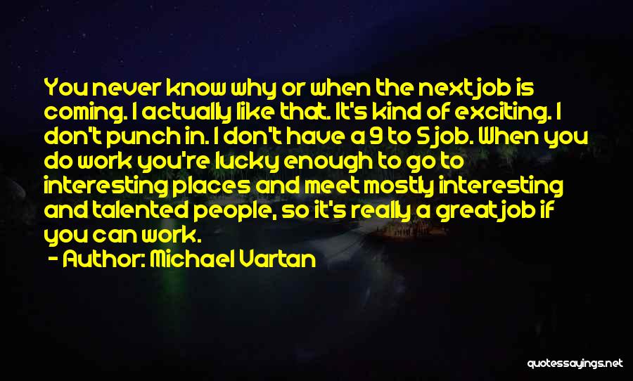 Overruning Quotes By Michael Vartan