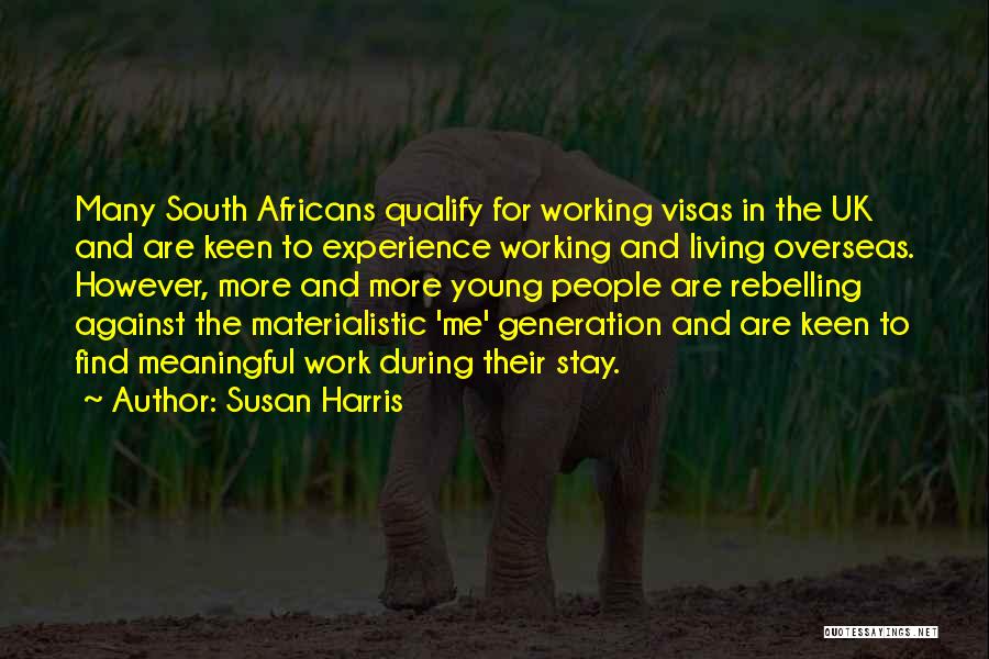 Overseas Experience Quotes By Susan Harris