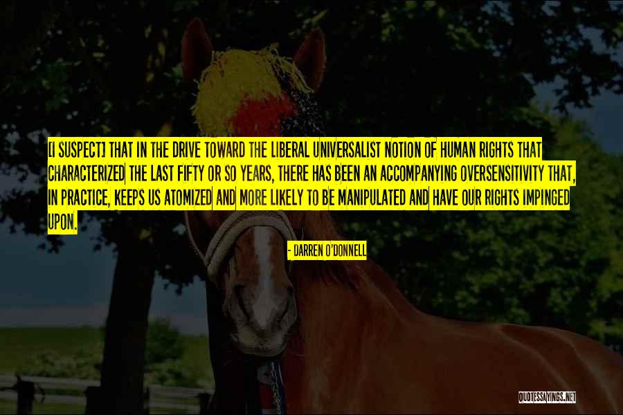 Oversensitivity Quotes By Darren O'Donnell Oversensitivity Quotes By Darren O'Donnell