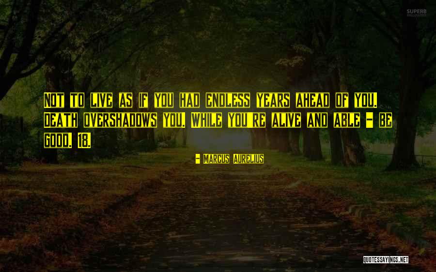 Overshadows Me Quotes By Marcus Aurelius Overshadows Me Quotes By Marcus Aurelius