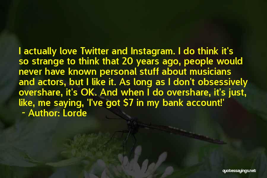 Overshare Quotes By Lorde