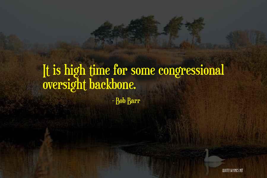 Oversight Quotes By Bob Barr Oversight Quotes By Bob Barr