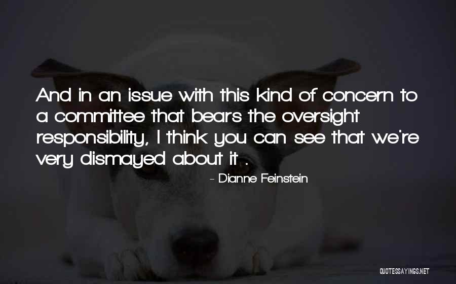 Oversight Quotes By Dianne Feinstein Oversight Quotes By Dianne Feinstein