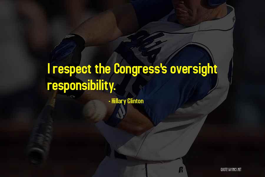 Oversight Quotes By Hillary Clinton