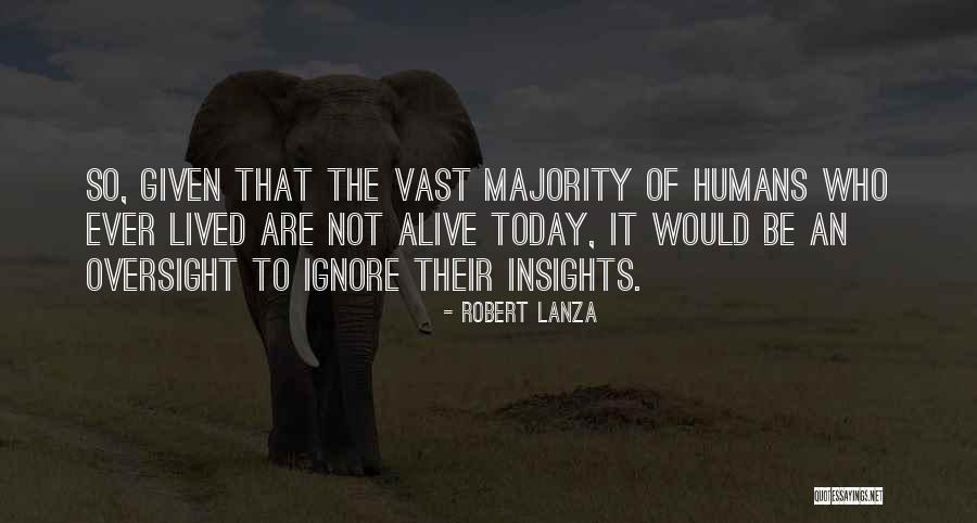 Oversight Quotes By Robert Lanza Oversight Quotes By Robert Lanza