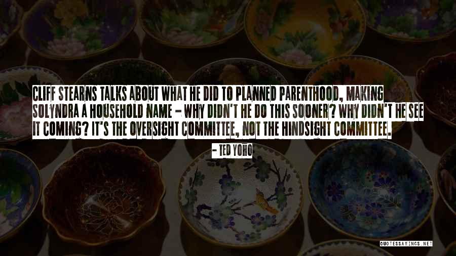 Oversight Quotes By Ted Yoho Oversight Quotes By Ted Yoho