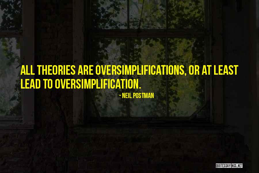 Oversimplification Quotes By Neil Postman Oversimplification Quotes By Neil Postman