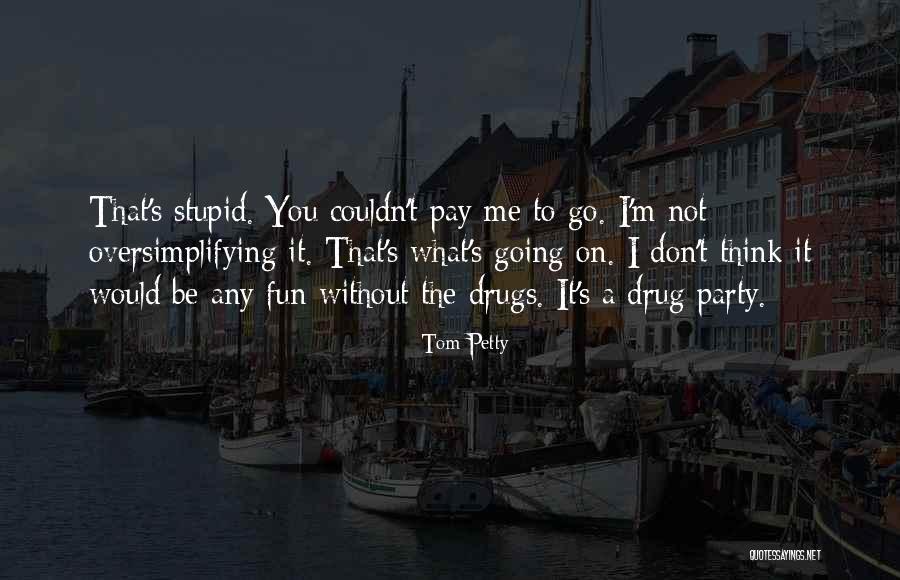 Oversimplifying Quotes By Tom Petty Oversimplifying Quotes By Tom Petty