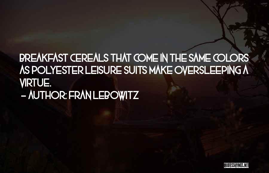 Oversleeping Quotes By Fran Lebowitz