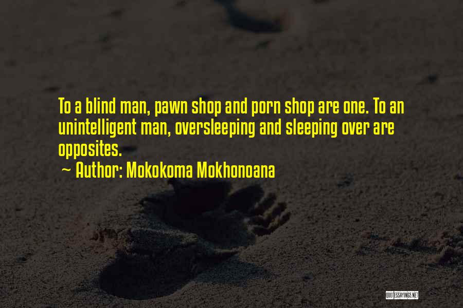 Oversleeping Quotes By Mokokoma Mokhonoana