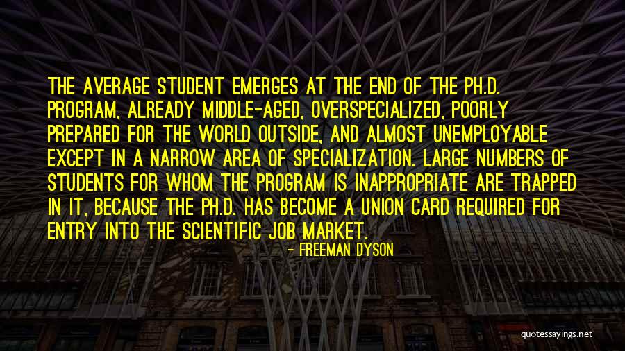 Overspecialized Quotes By Freeman Dyson Overspecialized Quotes By Freeman Dyson