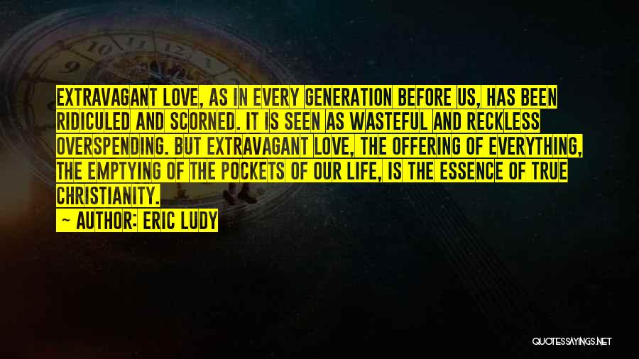 Overspending Quotes By Eric Ludy