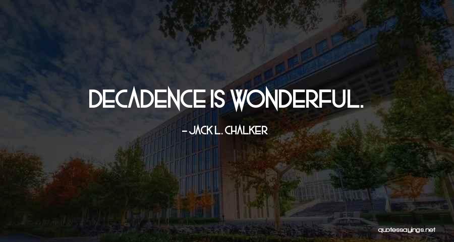 Overspilled Quotes By Jack L. Chalker Overspilled Quotes By Jack L. Chalker