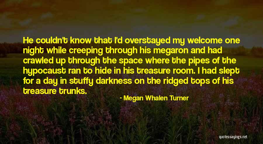 Overstayed Quotes By Megan Whalen Turner Overstayed Quotes By Megan Whalen Turner
