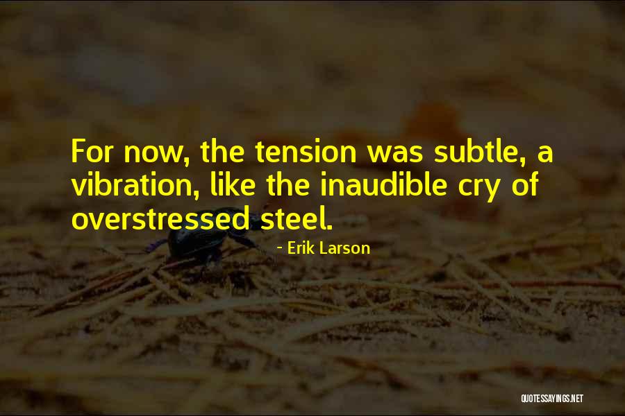 Overstressed Quotes By Erik Larson Overstressed Quotes By Erik Larson