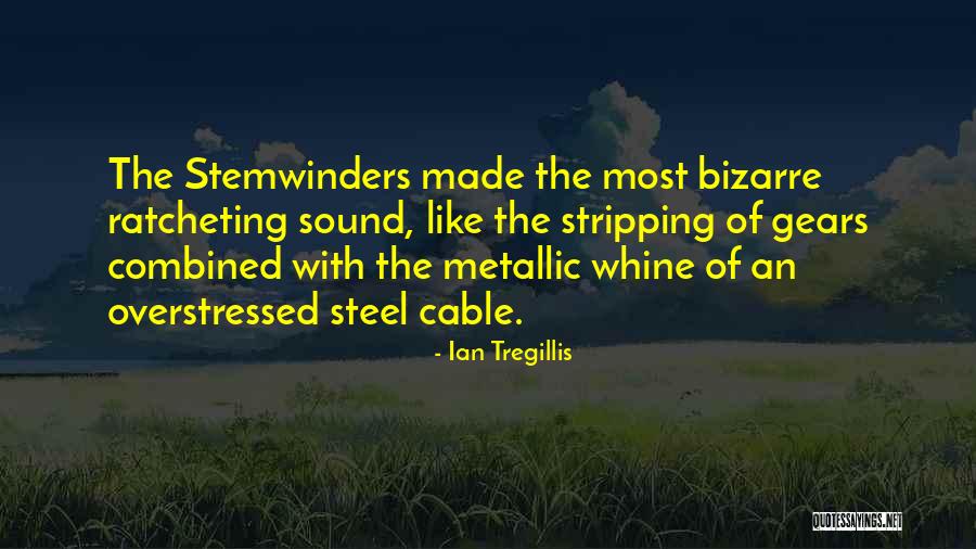 Overstressed Quotes By Ian Tregillis Overstressed Quotes By Ian Tregillis
