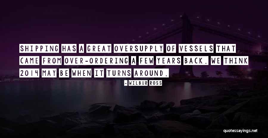 Oversupply Quotes By Wilbur Ross Oversupply Quotes By Wilbur Ross