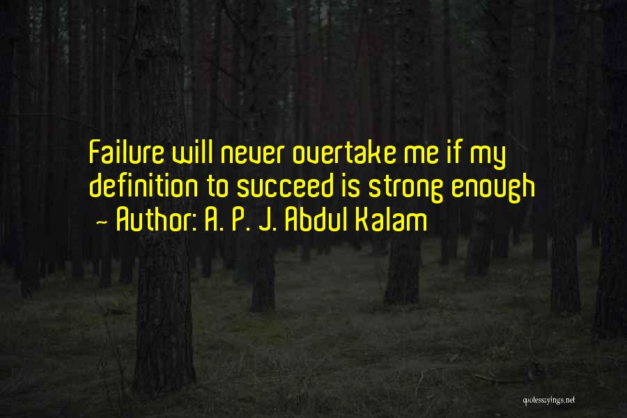 Overtake Quotes By A. P. J. Abdul Kalam