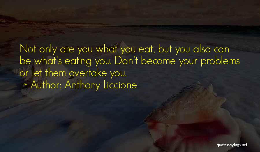 Overtake Quotes By Anthony Liccione