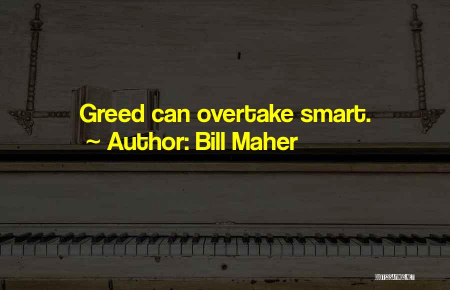 Overtake Quotes By Bill Maher