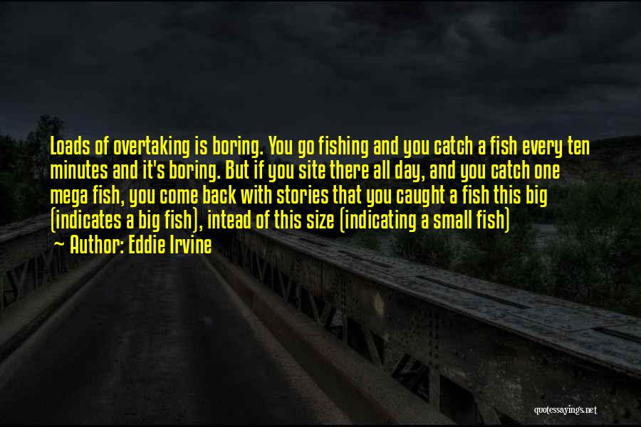 Overtaking Quotes By Eddie Irvine