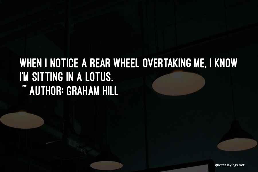 Overtaking Quotes By Graham Hill