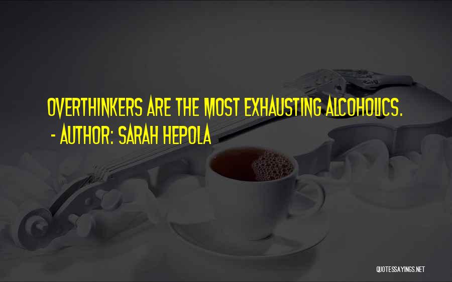 Overthinkers Quotes By Sarah Hepola