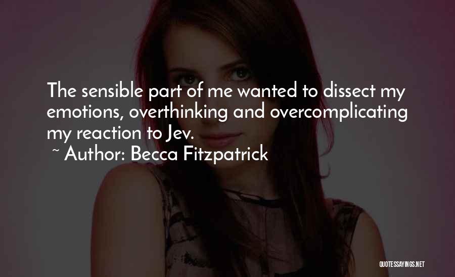 Overthinking Things Quotes By Becca Fitzpatrick