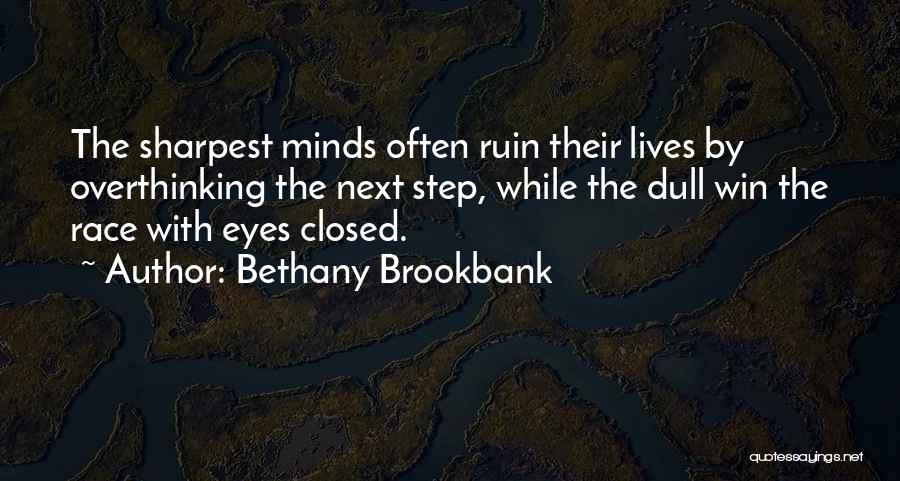 Overthinking Things Quotes By Bethany Brookbank