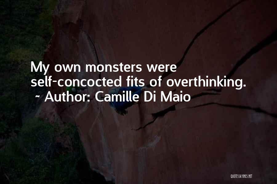 Overthinking Things Quotes By Camille Di Maio