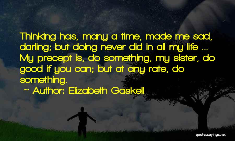Overthinking Things Quotes By Elizabeth Gaskell
