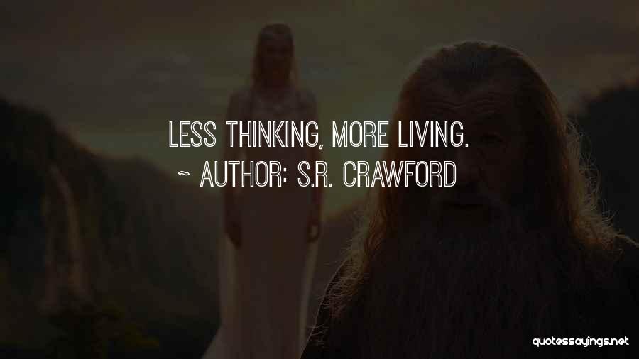 Overthinking Things Quotes By S.R. Crawford