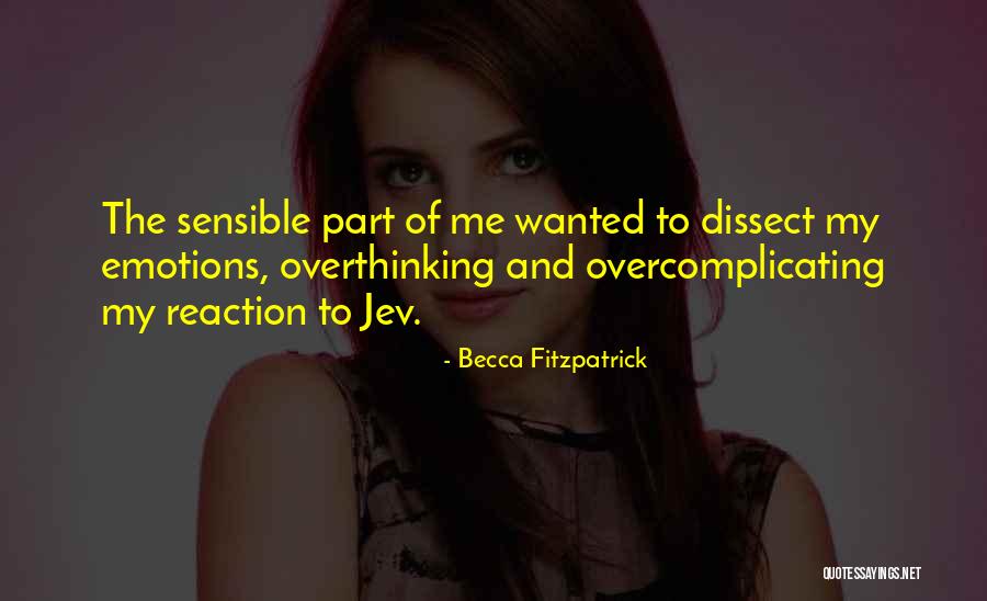 Overthinking Too Much Quotes By Becca Fitzpatrick Overthinking Too Much Quotes By Becca Fitzpatrick