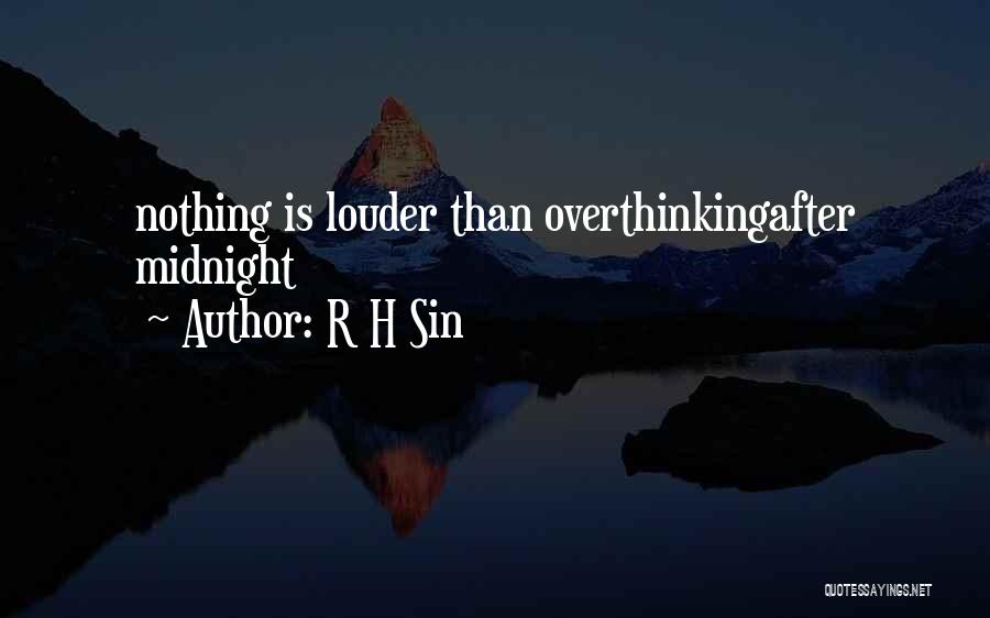 Overthinking Too Much Quotes By R H Sin
