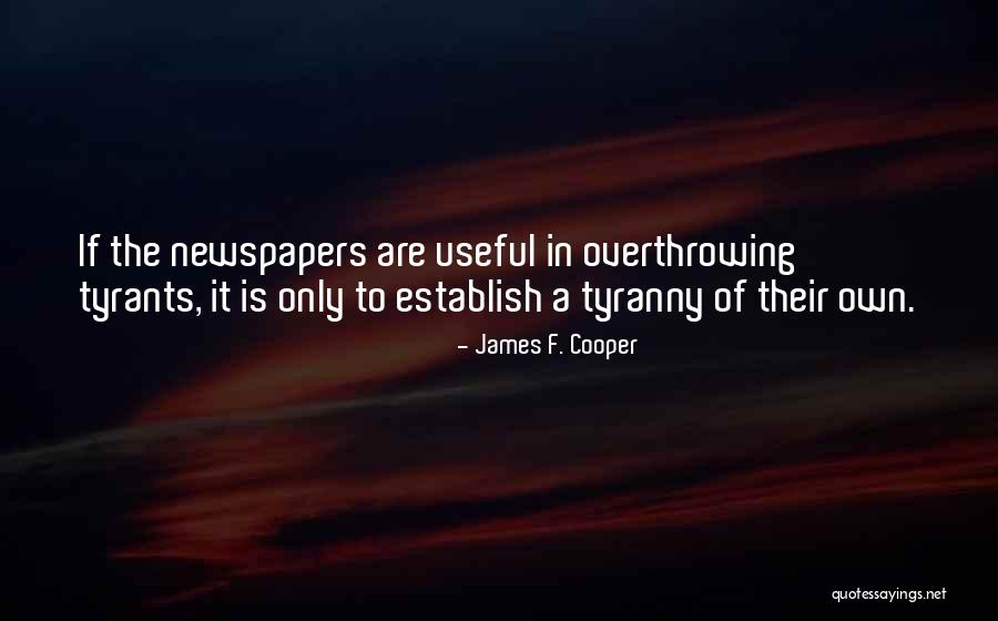 Overthrowing Tyrants Quotes By James F. Cooper Overthrowing Tyrants Quotes By James F. Cooper