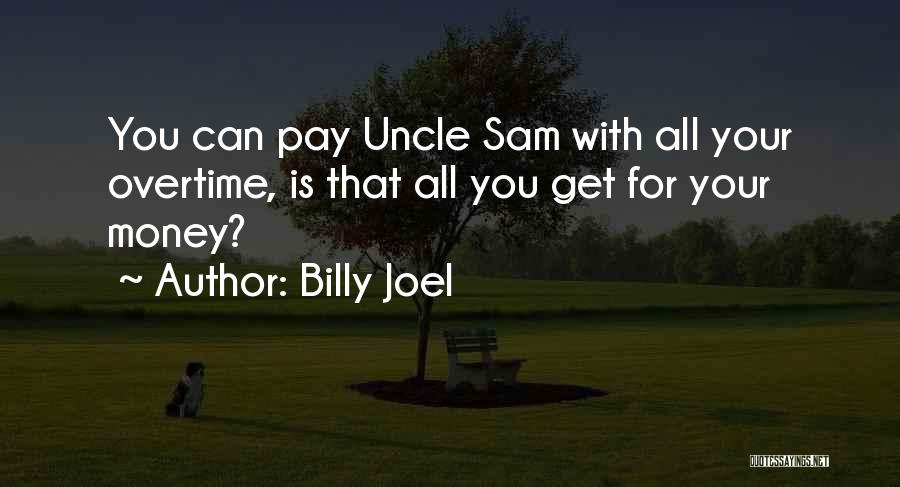 Overtime Pay Quotes By Billy Joel