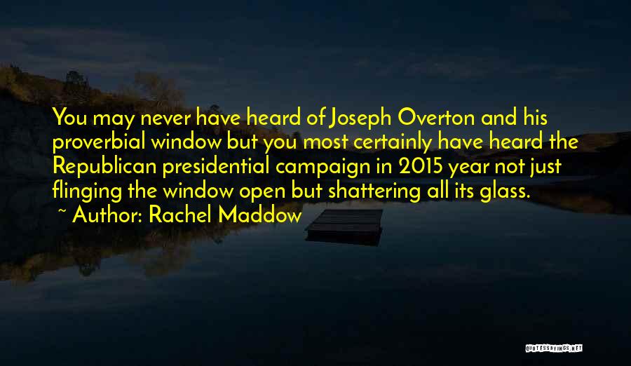 Overton Window Quotes By Rachel Maddow