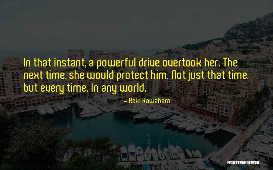 Overtook Quotes By Reki Kawahara Overtook Quotes By Reki Kawahara