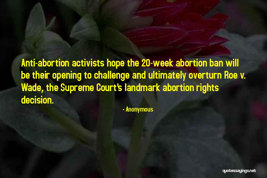 Overturn Roe Quotes By Anonymous Overturn Roe Quotes By Anonymous
