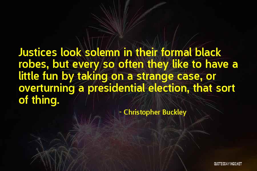Overturning The Election Quotes By Christopher Buckley Overturning The Election Quotes By Christopher Buckley