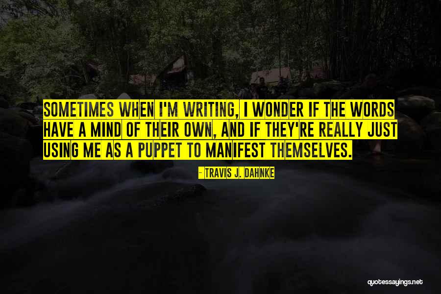 Overused Yearbook Quotes By Travis J. Dahnke Overused Yearbook Quotes By Travis J. Dahnke