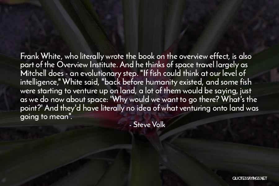 Overview Quotes By Steve Volk Overview Quotes By Steve Volk