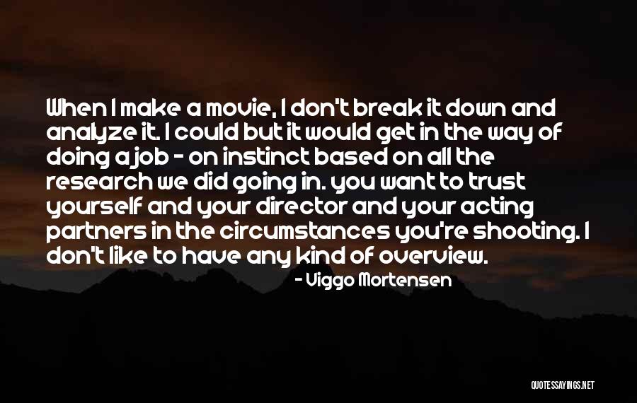 Overview Quotes By Viggo Mortensen Overview Quotes By Viggo Mortensen