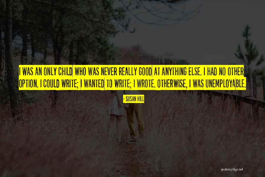 Overwashed Quotes By Susan Hill Overwashed Quotes By Susan Hill