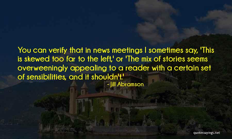Overweeningly Quotes By Jill Abramson Overweeningly Quotes By Jill Abramson