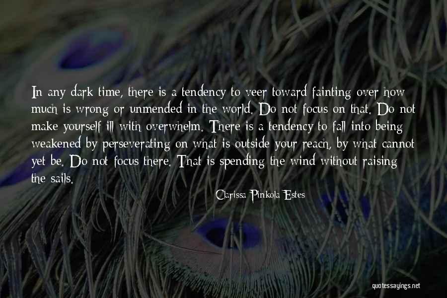 Overwhelm Is Quotes By Clarissa Pinkola Estes Overwhelm Is Quotes By Clarissa Pinkola Estes