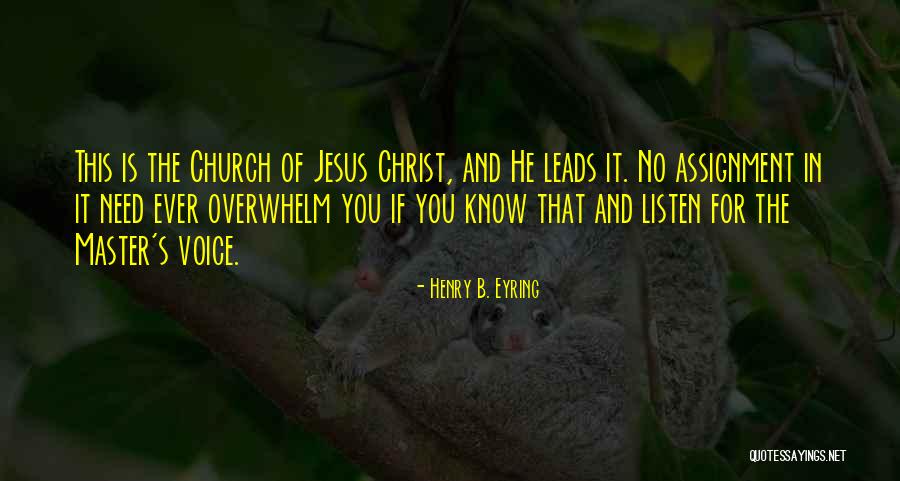 Overwhelm Is Quotes By Henry B. Eyring Overwhelm Is Quotes By Henry B. Eyring