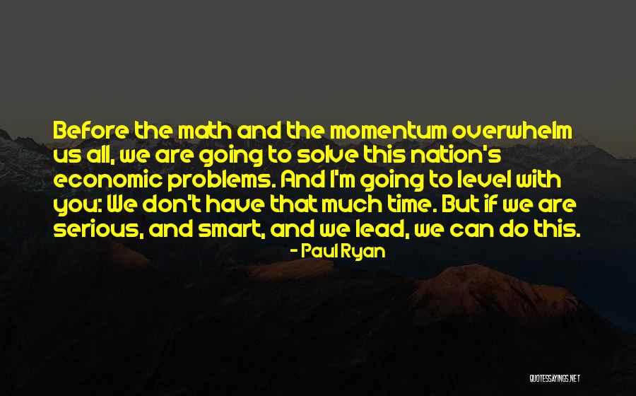 Overwhelm Quotes By Paul Ryan Overwhelm Quotes By Paul Ryan